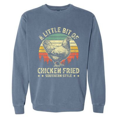 A Little Bit Of Chicken Fried Southern Fast Food Lover Garment-Dyed Sweatshirt