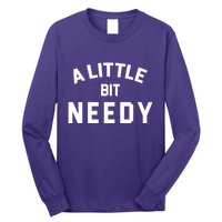 A Little Bite Needy Long Sleeve Shirt