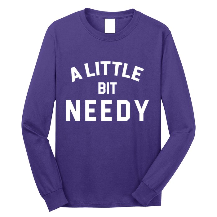 A Little Bite Needy Long Sleeve Shirt