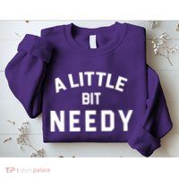 A Little Bite Needy Sweatshirt