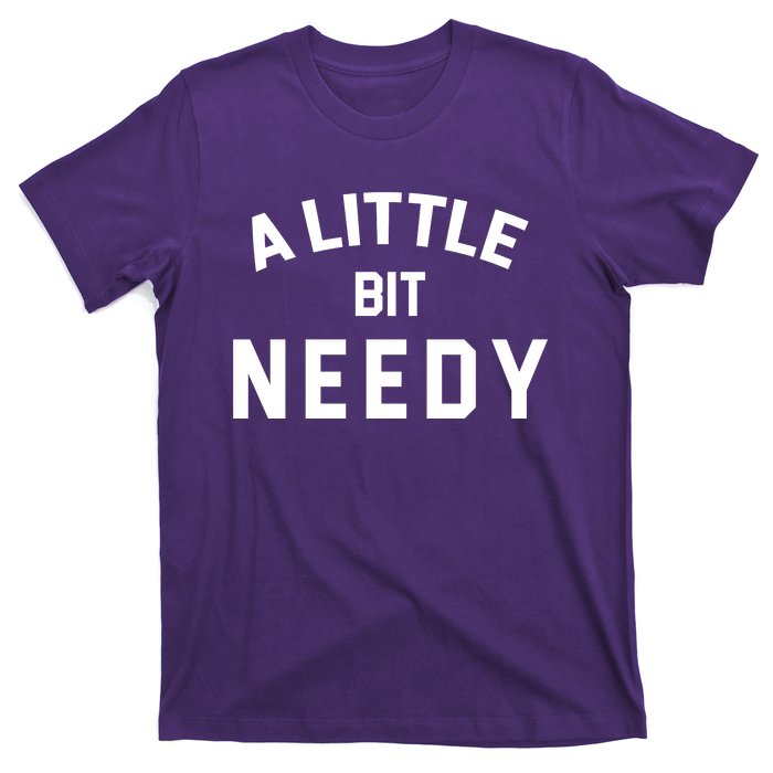 A Little Bite Needy T-Shirt