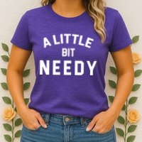 A Little Bite Needy Womens T-Shirt