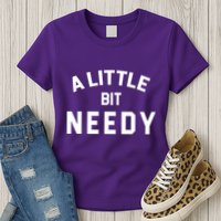 A Little Bite Needy Womens T-Shirt