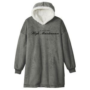 A Little Bit High Maintenance Limited Hooded Wearable Blanket