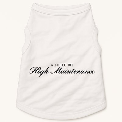 A Little Bit High Maintenance Limited Doggie Tank