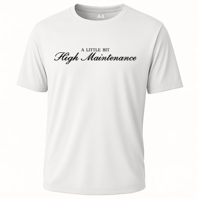 A Little Bit High Maintenance Limited Performance Shirt