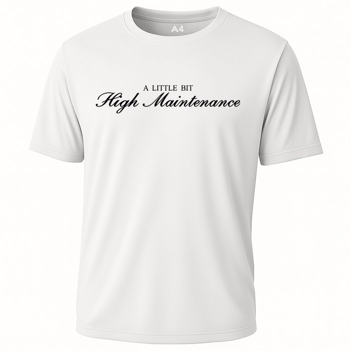 A Little Bit High Maintenance Limited Performance Shirt