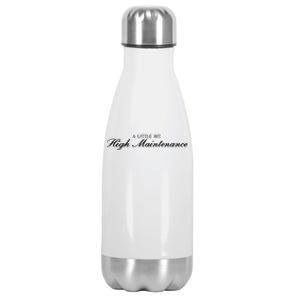 A Little Bit High Maintenance Limited Stainless Steel Insulated Water Bottle