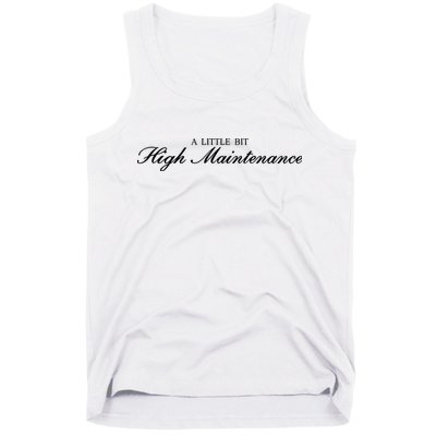A Little Bit High Maintenance Limited Tank Top