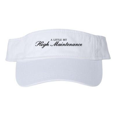 A Little Bit High Maintenance Limited Visor