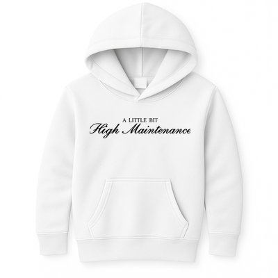 A Little Bit High Maintenance Limited Kids Hoodie