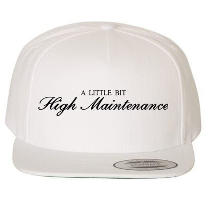A Little Bit High Maintenance Limited Wool Snapback Cap