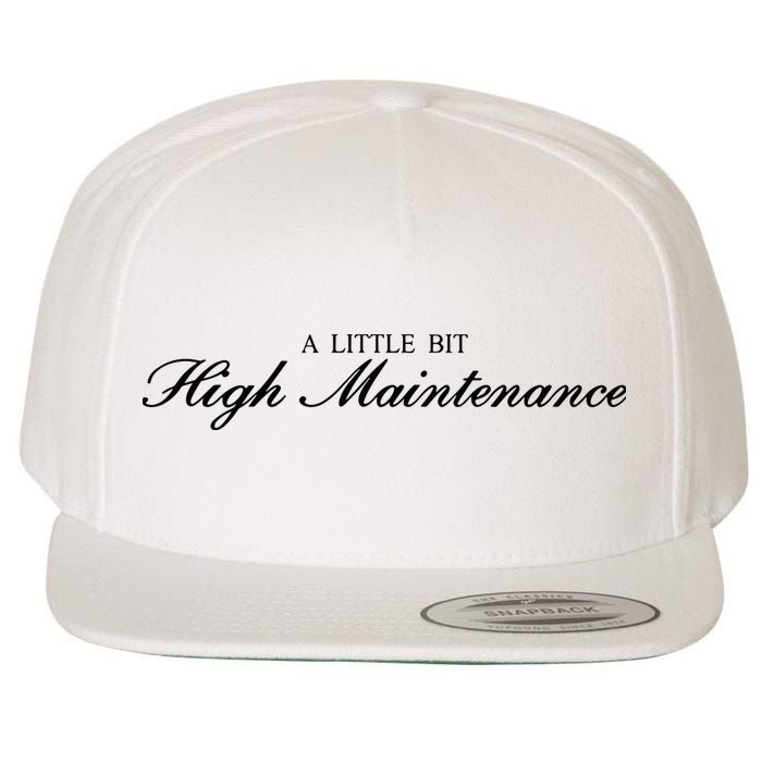 A Little Bit High Maintenance Limited Wool Snapback Cap