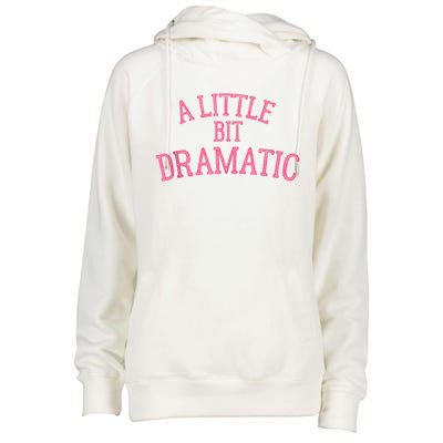 A Little Bit Dramatic Womens Funnel Neck Pullover Hood