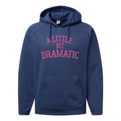 A Little Bit Dramatic Performance Fleece Hoodie