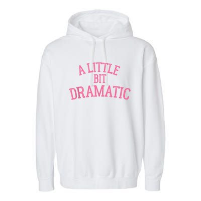 A Little Bit Dramatic Garment-Dyed Fleece Hoodie