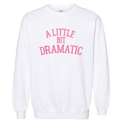 A Little Bit Dramatic Garment-Dyed Sweatshirt