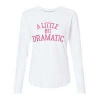 A Little Bit Dramatic Womens Cotton Relaxed Long Sleeve T-Shirt