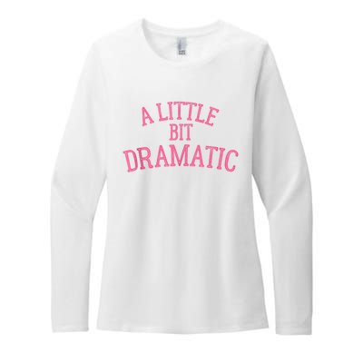 A Little Bit Dramatic Womens CVC Long Sleeve Shirt