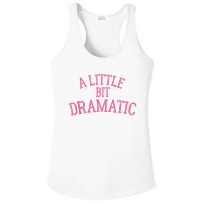 A Little Bit Dramatic Ladies PosiCharge Competitor Racerback Tank