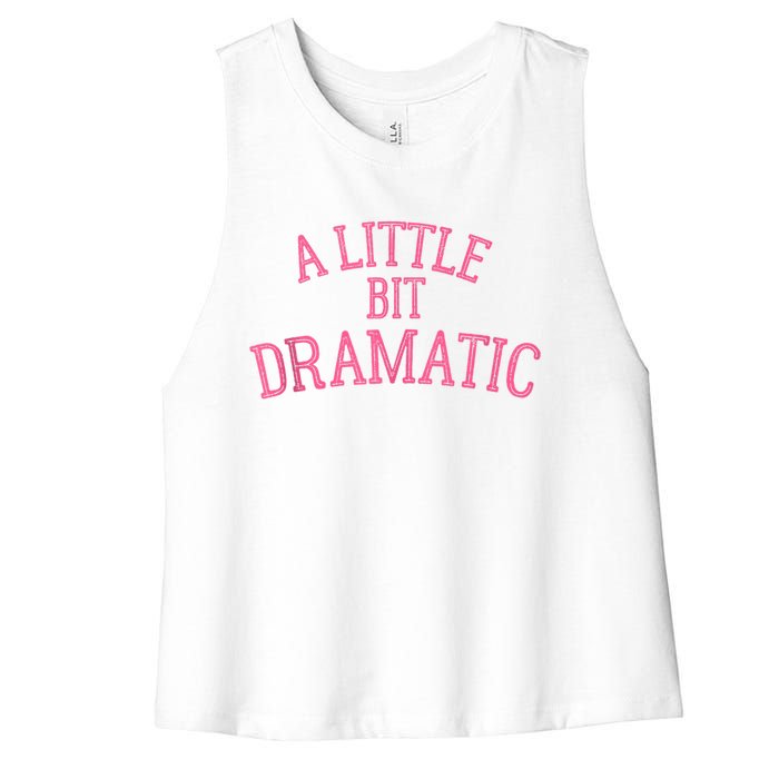 A Little Bit Dramatic Women's Racerback Cropped Tank