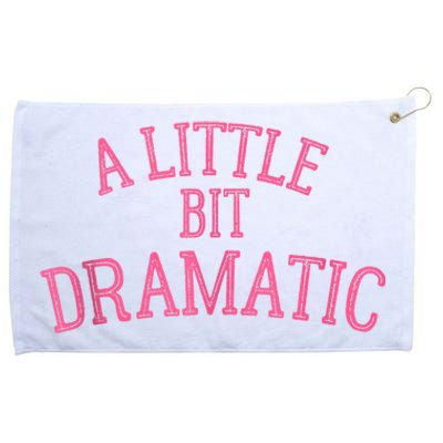 A Little Bit Dramatic Grommeted Golf Towel