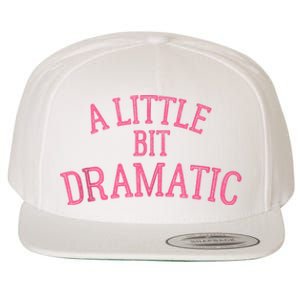 A Little Bit Dramatic Wool Snapback Cap