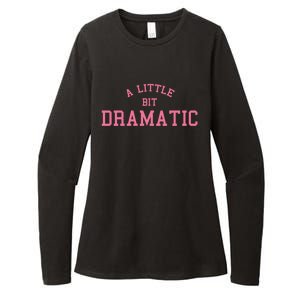 A Little Bit Dramatic Womens CVC Long Sleeve Shirt