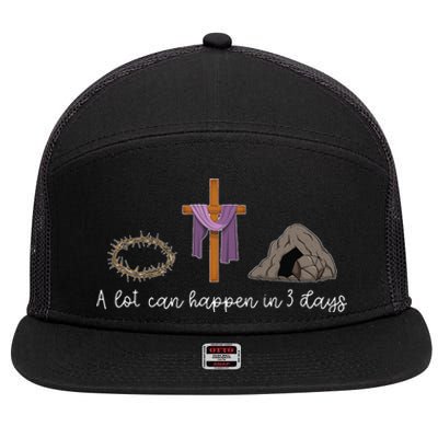 A Lot Can Happen In 3 Days Gift for a Christian Easter Day 7 Panel Mesh Trucker Snapback Hat