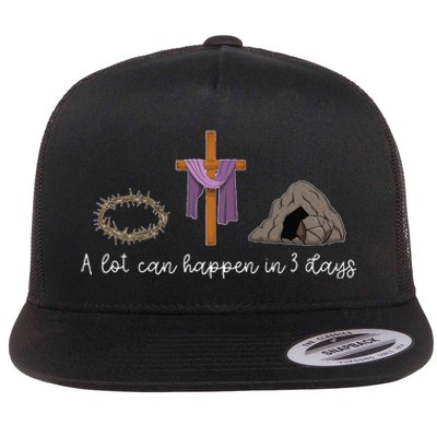 A Lot Can Happen In 3 Days Gift for a Christian Easter Day Flat Bill Trucker Hat