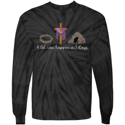 A Lot Can Happen In 3 Days Gift for a Christian Easter Day Tie-Dye Long Sleeve Shirt