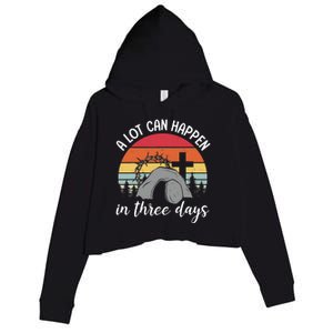 A Lot Can Happen In Three Days Easter Jesus Christian Cross Crop Fleece Hoodie