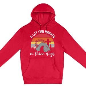 A Lot Can Happen In Three Days Easter Jesus Christian Cross Premium Pullover Hoodie