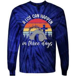 A Lot Can Happen In Three Days Easter Jesus Christian Cross Tie-Dye Long Sleeve Shirt