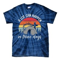 A Lot Can Happen In Three Days Easter Jesus Christian Cross Tie-Dye T-Shirt