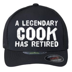 A Legendary Cook Retired Funny Retiret Cooking Chef Gift Meaningful Gift Flexfit Unipanel Trucker Cap