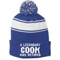 A Legendary Cook Retired Funny Retiret Cooking Chef Gift Meaningful Gift Stripe Pom Pom Beanie