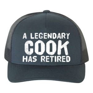 A Legendary Cook Retired Funny Retiret Cooking Chef Gift Meaningful Gift Yupoong Adult 5-Panel Trucker Hat