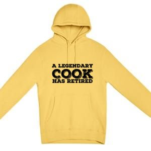 A Legendary Cook Retired Funny Retiret Cooking Chef Gift Premium Pullover Hoodie