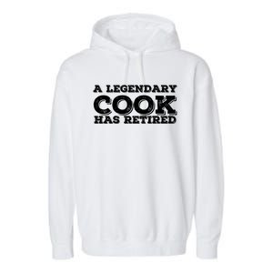 A Legendary Cook Retired Funny Retiret Cooking Chef Gift Garment-Dyed Fleece Hoodie