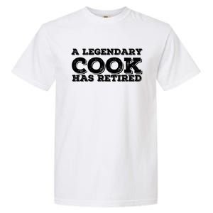 A Legendary Cook Retired Funny Retiret Cooking Chef Gift Garment-Dyed Heavyweight T-Shirt