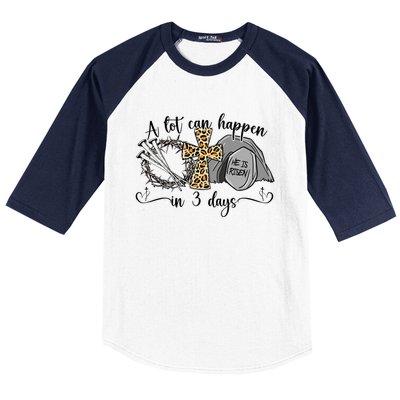 A Lot Can Happen In 3 Days Easter Day Jesus Cross Christian Baseball Sleeve Shirt