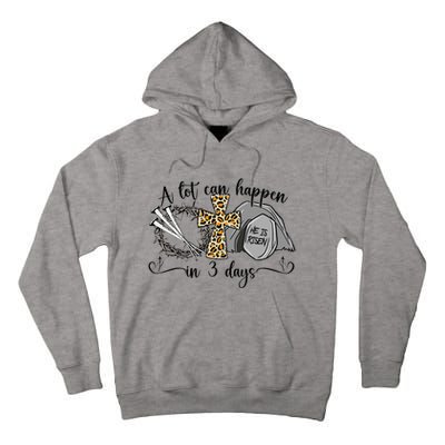 A Lot Can Happen In 3 Days Easter Day Jesus Cross Christian Tall Hoodie