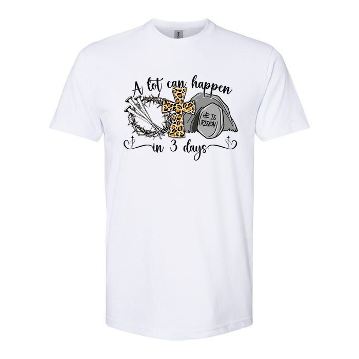 A Lot Can Happen In 3 Days Easter Day Jesus Cross Christian Softstyle CVC T-Shirt