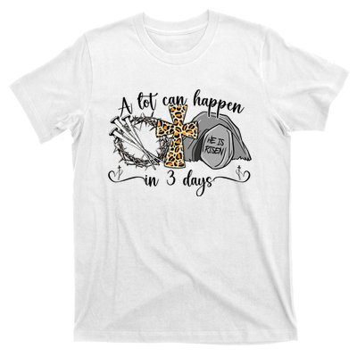 A Lot Can Happen In 3 Days Easter Day Jesus Cross Christian T-Shirt