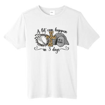 A Lot Can Happen In 3 Days Easter Day Jesus Cross Christian Tall Fusion ChromaSoft Performance T-Shirt