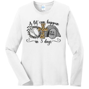 A Lot Can Happen In 3 Days Easter Day Jesus Cross Christian Ladies Long Sleeve Shirt