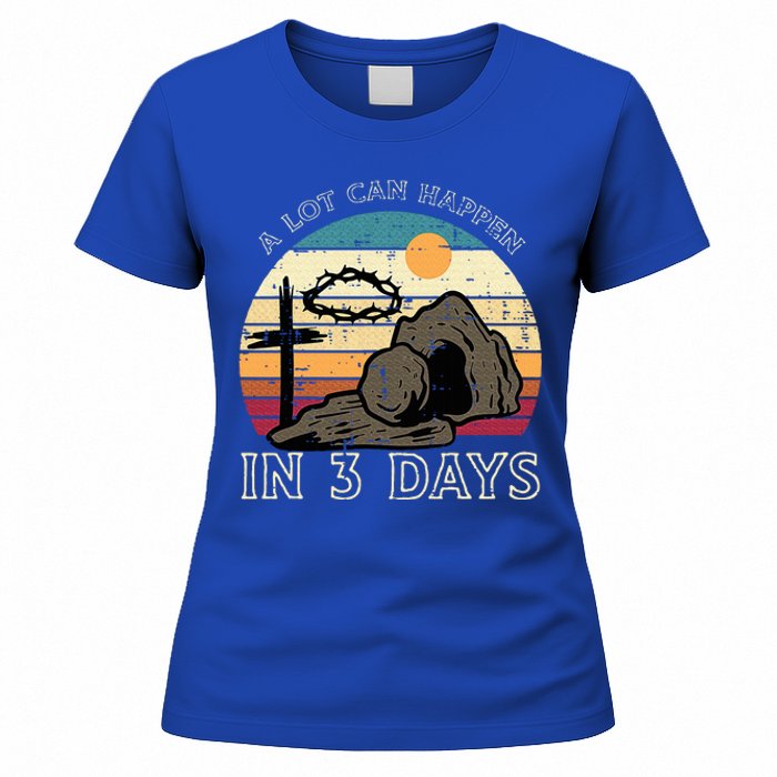 A Lot Can Happen In 3 Days Easter Religious Women's T-Shirt