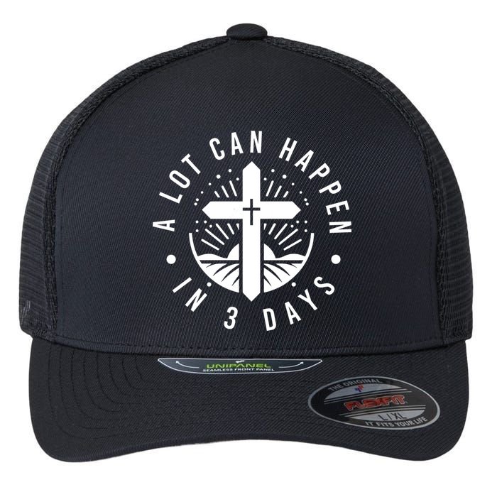 A Lot Can Happen In 3 Days – Christian Easter Resurrection Flexfit Unipanel Trucker Cap