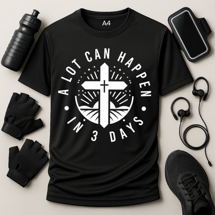 A Lot Can Happen In 3 Days – Christian Easter Resurrection Performance Shirt